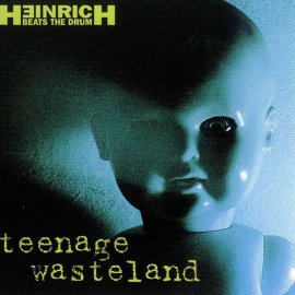 Heinrich - Teenage Wasteland